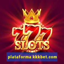 plataforma kkkbet.com